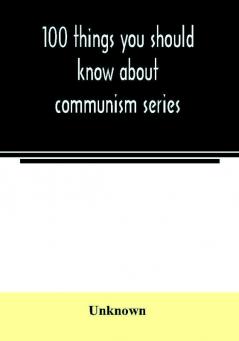 100 things you should know about communism series