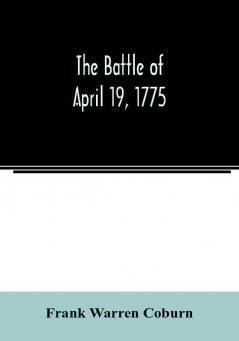 The battle of April 19 1775