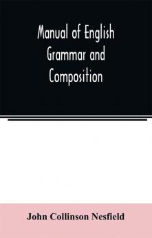 Manual of English grammar and composition