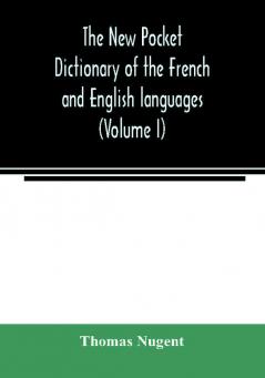 The new pocket dictionary of the French and English languages