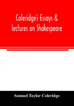 Coleridge's essays & lectures on Shakespeare