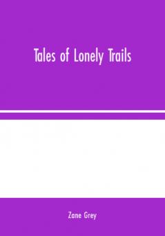 Tales of Lonely Trails