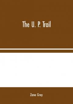 The U. P. Trail