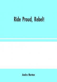 Ride Proud Rebel!