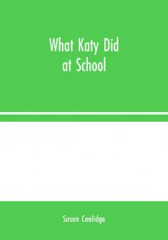 What Katy Did at School