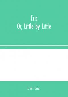 Eric; Or Little by Little