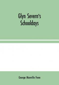 Glyn Severn's Schooldays