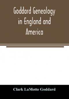 Goddard genealogy in England and America