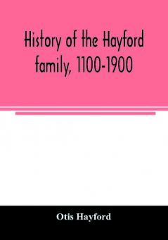 History of the Hayford family 1100-1900