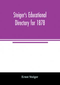 Steiger's educational directory for 1878