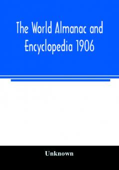 The World almanac and encyclopedia 1906