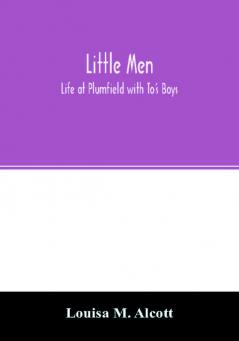 Little men; Life at Plumfield with To's Boys