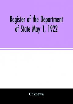 Register of the Department of State May 1 1922