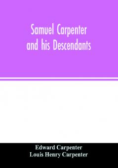 Samuel Carpenter and his descendants