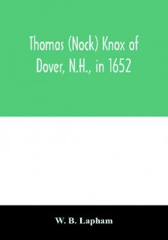 Thomas (Nock) Knox of Dover N.H. in 1652