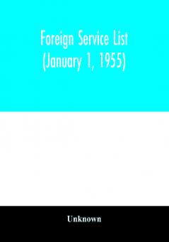 Foreign service list (January 1 1955)