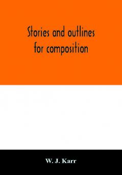 Stories and outlines for composition