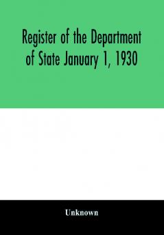 Register of the Department of State January 1 1930