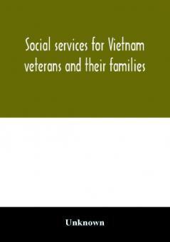 Social services for Vietnam veterans and their families