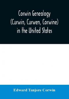 Corwin genealogy (Curwin Curwen Corwine) in the United States