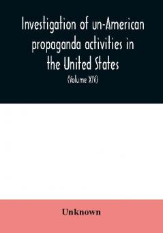 Investigation of un-American propaganda activities in the United States. Hearings before a Special Committee on Un-American Activities House of Representatives Seventy-Seventh Congress first session on H. Res. 282 to investigate (l) the extent chara