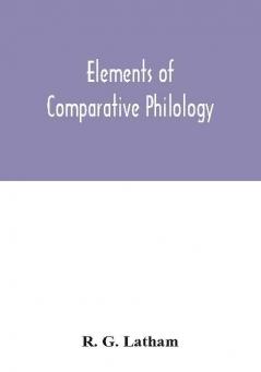 Elements of comparative philology