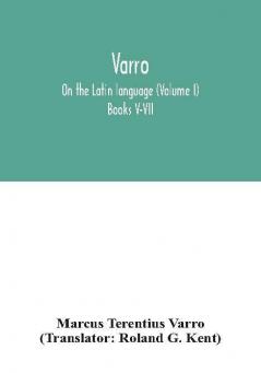 Varro; On the Latin language (Volume I) Books V-VII