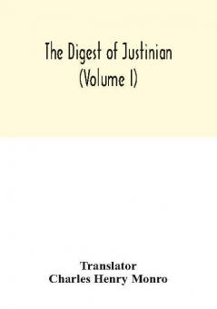 The Digest of Justinian (Volume I)