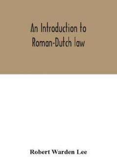 An introduction to Roman-Dutch law