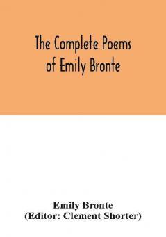 The complete poems of Emily Bronte