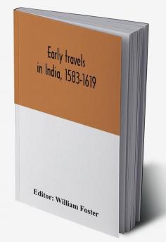 Early travels in India 1583-1619