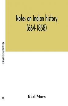 Notes On Indian History (664-1858)