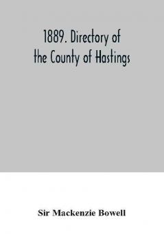 1889. Directory of the County of Hastings