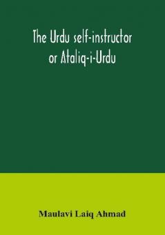 The Urdu self-instructor or Ataliq-i-Urdu