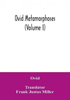 Ovid Metamorphoses (Volume I)