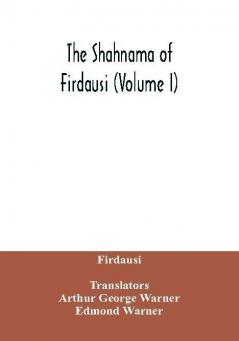 The Shahnama of Firdausi (Volume I)