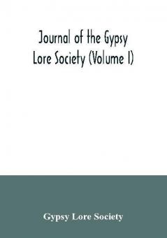 Journal of the Gypsy Lore Society (Volume I)