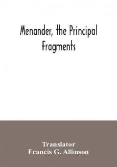 Menander the principal fragments