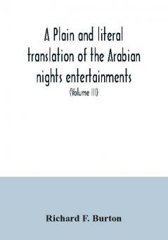 A plain and literal translation of the Arabian nights entertainments now entitled The book of the thousand nights and a night (Volume III)