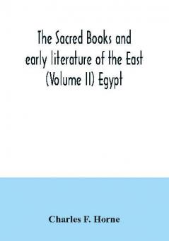 The sacred books and early literature of the East (Volume II) Egypt