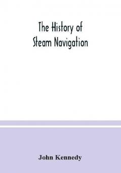 The history of steam navigation