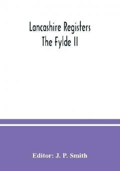 Lancashire Registers; The Fylde II