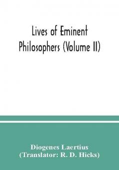 Lives of eminent philosophers (Volume II)