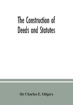 The construction of deeds and statutes