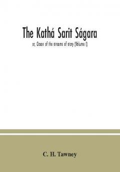 The Kathá sarit ságara; or Ocean of the streams of story (Volume I)