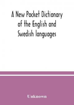 A New pocket dictionary of the English and Swedish languages