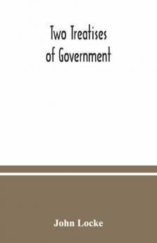 Two Treatises Of Government