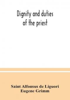 Dignity and duties of the priest