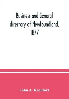 Business and general directory of Newfoundland 1877