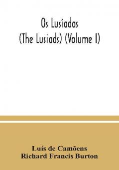 Os Lusíadas (The Lusiads) (Volume I)